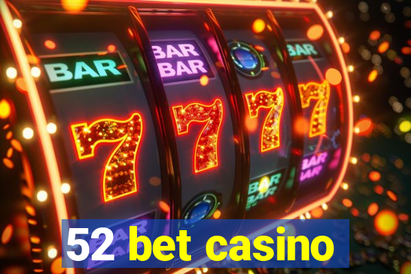 52 bet casino